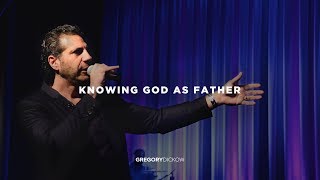 Knowing God as Father | Pastor Gregory Dickow