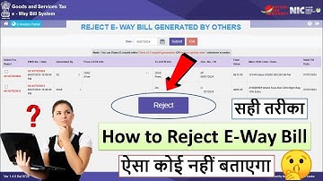 How to Reject E way Bill | Eway Bill kaise reject kare | E-Way Bill Reject