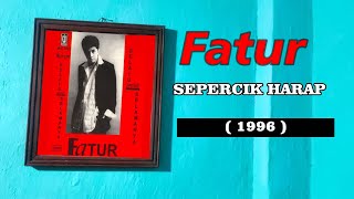 FATUR - SEPERCIK HARAP (CD Quality ) 1996