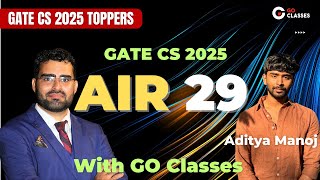 Aditya Manoj AIR - 29, GATE CS 2025 | With FINAL YEAR !! - GO Classes