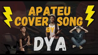 Apateu Apateu - SOng cover by DYA