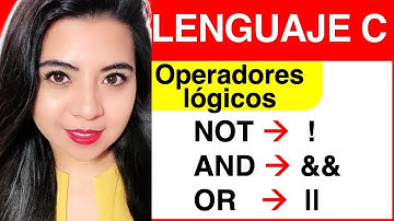 OPERADORES (Operadores LÓGICOS) - LENGUAJE C #6
