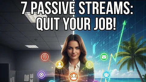The 7 Passive Income Streams That Will Make You Financially Free (Quit Your 9-to-5)