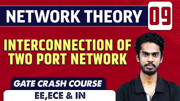 Network Theory 09 | Interconnection of two port network | EE,ECE & IN | GATE Crash Course