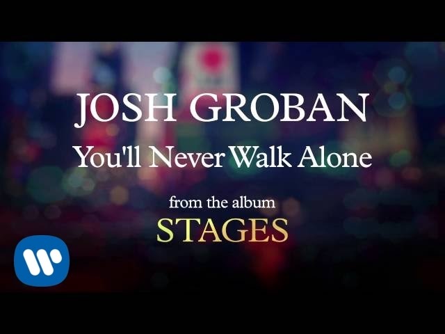 Josh Groban - You'll Never Walk Alone [AUDIO] class=