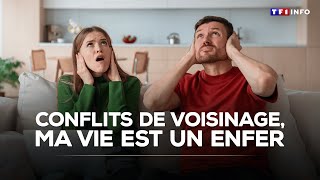 Conflits de voisinage : ma vie est un enfer｜TF1 INFO