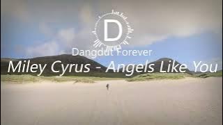 Miley Cyrus - Angels Like You Koplo Version (Dangdut Forever edit)