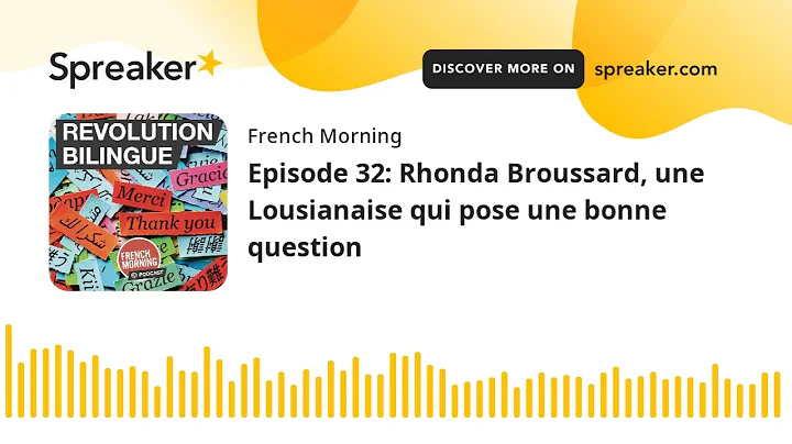 Episode 32: Rhonda Broussard, une Lousianaise qui ...