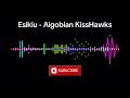 Esikiu Aigobian KissHawks Esikiu Aigobian KissHawks