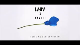 NYVOLL X Lauv - I Like Me Better (remix)