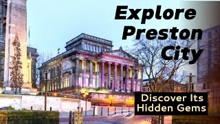 Explore Preston City Lancashire UK