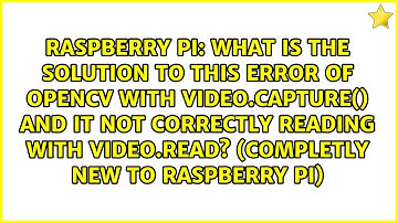 What is the solution to this error of OpenCV with video.capture() and it not correctly reading...