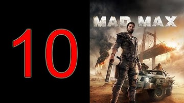 Mad Max - Walkthrough Gameplay Part 10 (No Commentary Playthrough)