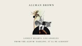 Video-Miniaturansicht von „Allman Brown - Lonely Hearts, Los Angeles (Official Audio)“