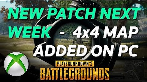 New PUBG Xbox Patch Next Week, 4x4 Map Added On PC! What