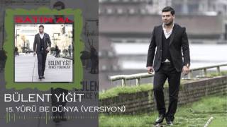 Bülent Yiğit - Yürü Be Dünya & Remix (Offical Music) Resimi