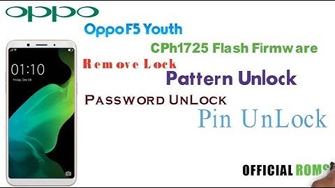 Oppo f5 youth cph1725 Flash(Remove Pattern unlock, Password Unlock, pin Unlock )
