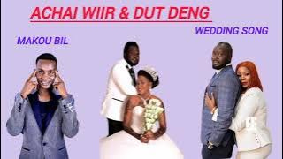 Achai wiir and Dut Deng Dhieu~~Makou Bil (wedding song)
