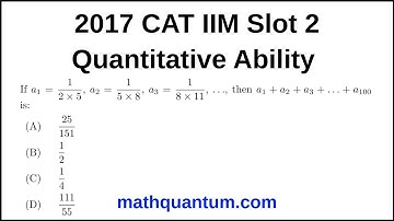 Question 34 2017 CAT IIM Quantitative Ability Slot 2 If a₁ = 1/(2×5), a₂ = 1/(5×8), a₃ = 1/(8×11), …