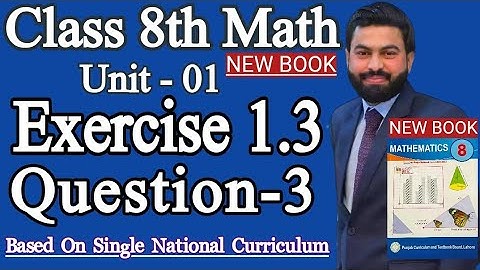Class 8th Math New book Unit 1 Exercise 1.3 Question 3-New Book E.X 1.3 Q3- 8th Math SNC 2023