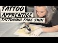 TATTOO APPRENTICE: Tattooing fake skin