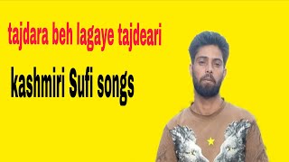 Tajdara Beh Lae Tajdeari Kashmiri Song