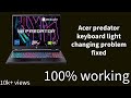 Acer predator helios neo 16 keyboard light not working  fix  zeros solution