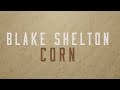 Blake shelton  corn lyric