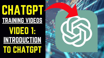 ChatGPT Training Videos - Video 1: Introduction To ChatGPT