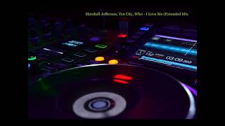 Marshall Jefferson, Ten City, Wh0 - I Love Me (Extended Mix