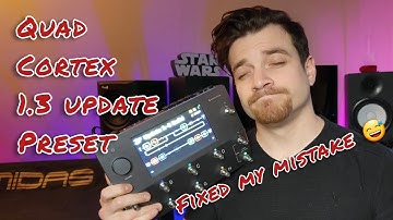 Quad Cortex 1.3 Update  - Preset Using the New Features