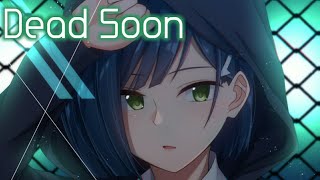 「Nightcore」Dead Soon