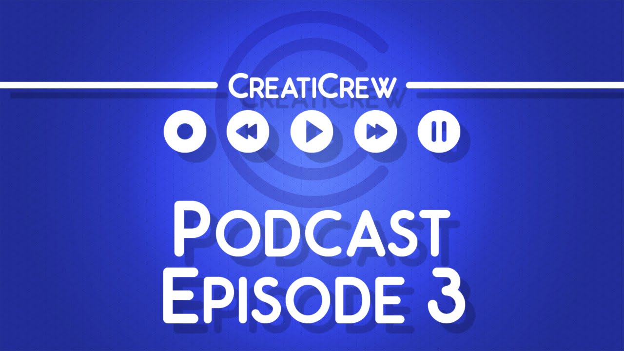CreatiCrew Podcast - Ep 3