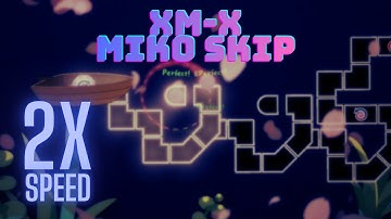 ADOFAI | XM-X Miko Skip | 2x Speed