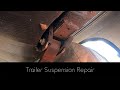 Trailer Suspension Repair