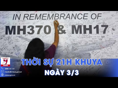 Malaysia tưởng niệm các nạn nhân máy bay MH370; Chính phủ Hàn Quốc cảnh báo sẽ hành động cứng rắn