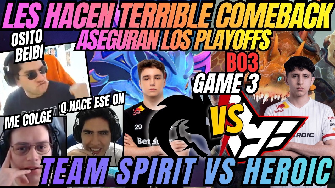 LES HACEN TERRIBLE COMEBACK, ASEGURAN LOS PLAYOFFS- SPIRIT VS HEROIC - GAME 3 - B03 - PGL - DOTA 2