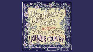 Video thumbnail of "Lavender Country - Blackberry Rose"