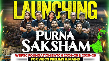 Launching Purna Saksham WBPSC Foundation Batch 2024-25 & 2025-26 | WBCS Prelims & Mains