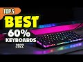 Top 5 best 60 percent keyboards 2022  best picks