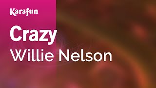 Video thumbnail of "Crazy - Willie Nelson | Karaoke Version | KaraFun"