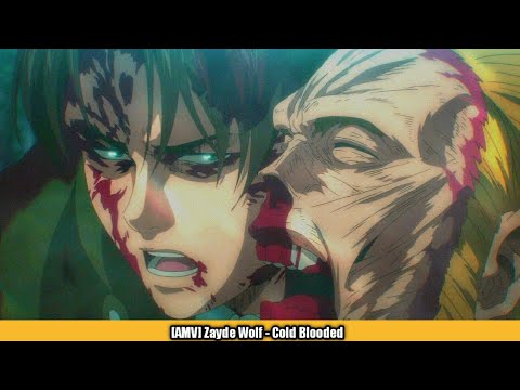 Attack On Titan Final Season AMV Cold Blooded By Zayde Wolf