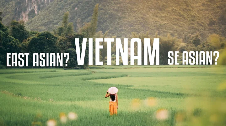 Vietnam: East or Southeast Asian? - DayDayNews