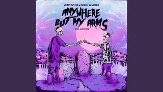 Anywhere but My Arms
