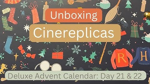 Unboxing Days 21 & 22 of Cinereplicas Harry Potter Deluxe Advent Calendar