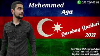 Mehemmed Aga - Qarabag Qazileri 2021  (Haminin Axtardigi Vetene Aid Mahni Yeni)