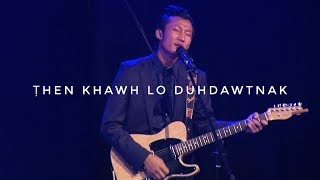 Then Khawh Lo Duhdawtnak - Chin Baptist Church Worship