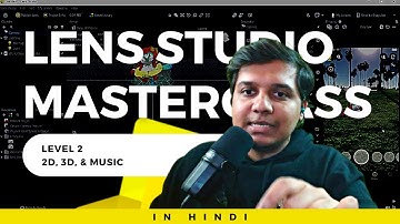 Level 2 (Hindi) Lens Studio Masterclass for Beginners | Sponsored by  @SnapAR