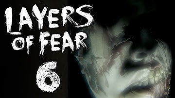 Layers of Fear Gameplay - Part 6 - THE MONSTER | Let