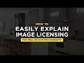 Photography Licensing - How To Explain It To Your Clients